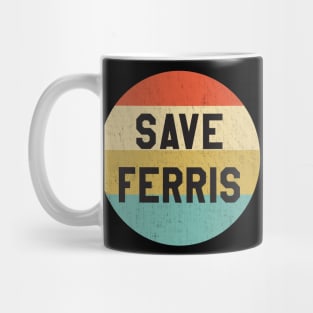 Ferris Bueller - Save Ferris Mug